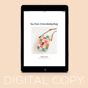 Digital Download - Sun Patch Crossbody Bag Pattern