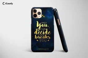 Only You Can Decide What Breaks You Phone Case Acotar Cover