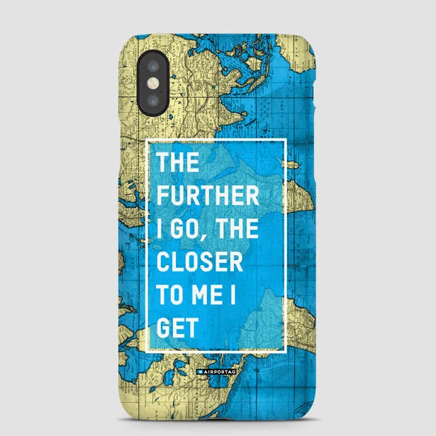 The Further I Go - Phone Case