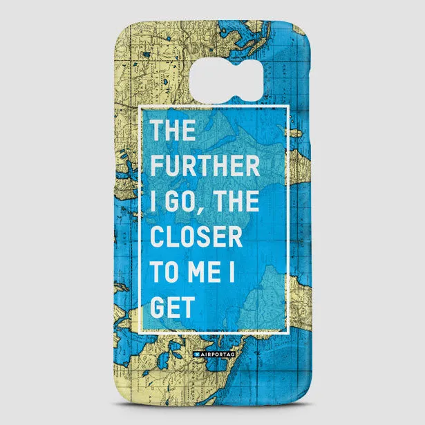 The Further I Go - Phone Case