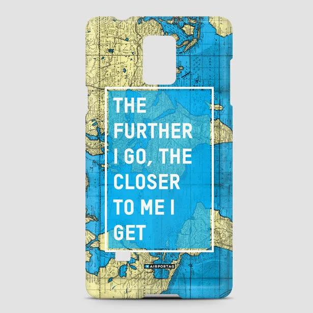 The Further I Go - Phone Case