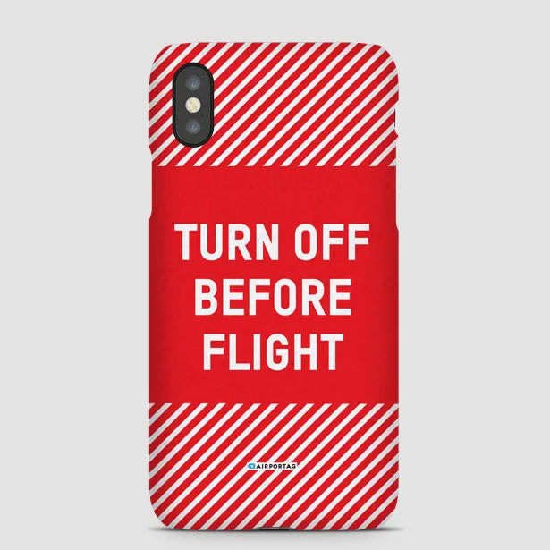 Turn Off Before Flight - Phone Case