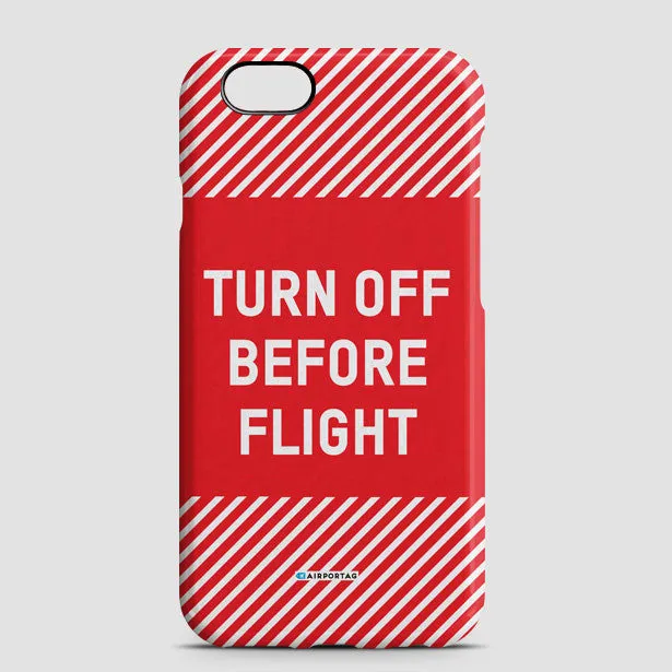 Turn Off Before Flight - Phone Case